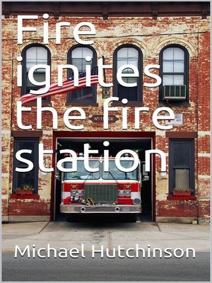 cover image of Fire ignites in the fire station
